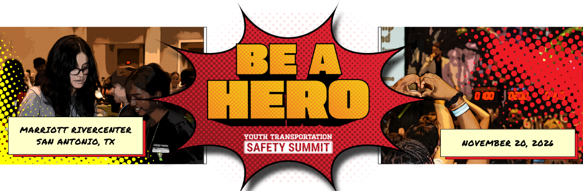 Be a Hero Youth Transportation Safety Summit